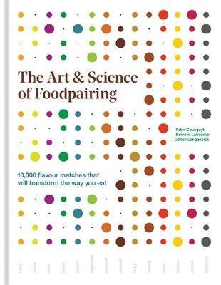 The Art & Science of Foodpairing : 10,000 flavour matches that will transform the way you eat                                                         <br><span class="capt-avtor"> By:Coucquyt, Peter                                   </span><br><span class="capt-pari"> Eur:27,30 Мкд:1679</span>